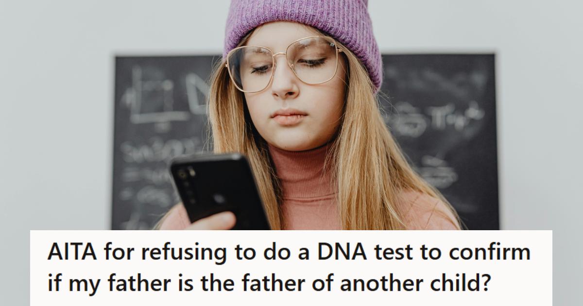 Woman Demands Teen Take DNA Test To Prove Her Dad Has A Secret Child