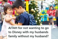 Her In-Laws Planned A Vacation To Disney At A Time When Her Husband Couldn’t Go, So This Mother Wants To Avoid The Trip Entirely
