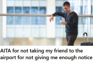 His Friend Stalled All Day To Ask For A Favor, So He Got On With His Day And Then Went To Bed. Now His Friend Is Upset That He Didn’t Wait For His Late Night Text.