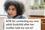 She Was Cut Off From Her Godchild Years Ago, But Now That The Girl Is Grown, She’s Wondering If She Should Reach Out