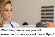 Customer Took Offense When Worker Said “Have a Good Day” At 8PM, Then Started Ranting About It In The Store Parking Lot