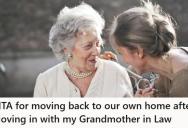 Couple Moved In To Care For Grandmother After Hospital Stay, But Now That She’s Regained Her Independence, They Want To Move Back Home