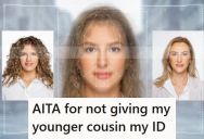 Her Younger Cousin Asked To Use Her ID To Go To The Bar, But This 21-Year-Old Told Her No