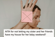 Her Annoying Little Sister And Her Friends Wanted To Use Her Place For A Party, But She Refused Because She Did Not Want To Get Into Any Trouble