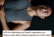 Man Fainted At Her Friend’s Fitness Class, So She Told Everyone That It Was An Accident And Not Her Friend’s Fault