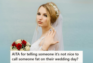 Her Annoying Friend Called Her Fat On Her Wedding Day, So She Called Him Out On His Rude Behavior