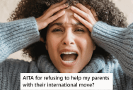 Her Parents Never Supported Her, And Now They Expect Her To Deal With Everything While They Move Out Of The Country