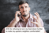 His Neighbor Wanted Him To Turn The Heat Down So He Did, But Only Until His Apartment Got Too Cold