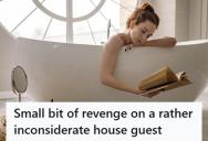 Houseguest’s Teen Hogged The Only Bathroom Every Morning, So The Host Took A Long Bath And Left Her Squirming Before School
