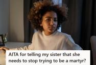 Teen Told Her Sister To Stop Using Her Past Illness To Control Every Argument, But Her Parents Said She Was Completely Out Of Line And Sent Her To Her Room
