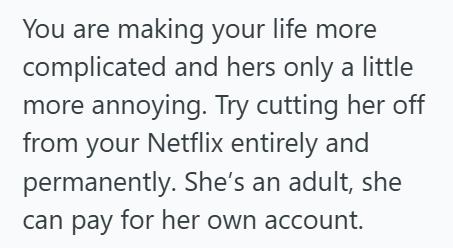Netflix 1 Her Friend Only Reached Out When She Wanted Favors, And When The Friend Ignored Her Struggles, She Got Blocked From Netflix For Good