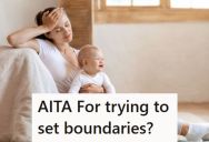 New Mom Is Trying To Set Boundaries When It Comes To Her Baby, But Her In-Laws And Husband Keep Ignoring Her