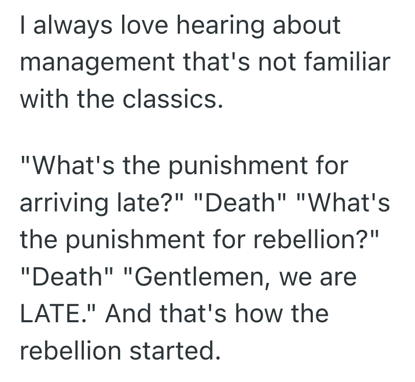 Screenshot 2025 07 30 at 7.19.17 PM New Management Creates A Policy Where Punishment Is The Same If Employees Come In 5 Minutes Or 3 Hours Late, So One Of Them Takes Full Advantage