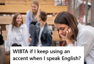 She Learned Fluent English, But Her American Friends Think It’s Weird That She Has An Accent And Uses Slang