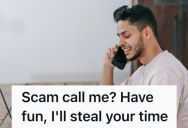 He Got A Call From A Scammer, So He Wasted His Time Until He Hung Up