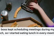 Her Boss Kept Booking Meetings During Her Lunch Hour, So She Brought Loud Lunches And Ate Them In The Meetings