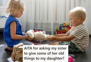 Brother And Sister Saved Their Childhood Toys For Their Kids, But Now The Sister Thinks They Should All Be Hers