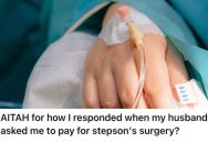 Her Stepson Never Accepted Her As His Stepmom, So She Refused To Offer Financial Help When He Needed Surgery