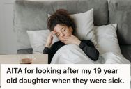 Woman Planned To Go Out On A Date, But When Her Daughter Got Sick, She Cancelled Her Plans