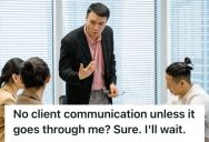New Manager Announced That All Communications Go Through Him, So An Employee Ignored A Client’s Urgent Call Since He Was Busy