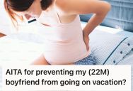 Her Boyfriend Planned A Vacation Four Days After Her Estimated Due Date, But She Doesn’t Want Him To Leave Town