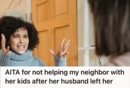 Her Neighbor Asked Her To Look After Her Kids And Bring Them To School Every Day, So She Called Her Insane For Expecting Free Childcare
