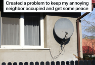 Neighbor Was Being Completely Unreasonable, So This Homeowner Messed With His Satellite Signal