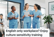 Woman Gets Upset Because She Thinks Her Coworkers Are Talking About Her In Spanish, But She Doesn’t Speak Spanish And Really Has No Idea What They Were Saying