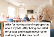 Son Looked After His Mom Through Her Dementia, And Now His Wife Is Furious That The Rest Of His Family Is Excluding Her From A Group Chat