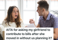 His Girlfriend Moved In With Him And He Asked Her To Help Pay The Bills, But She Doesn’t Think She Should Have To Pay Anything For The First Year