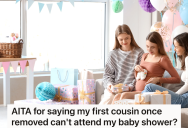 Woman Doesn’t Want Her Cousin To Attend Her Baby Shower, But Her Mom Invited Them Anyway