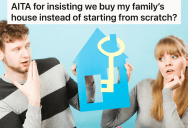 He Wants To Buy His Family Home To Have More Space For Less Money, But His Partner Is Completely Against This Idea