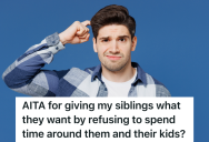 His Older Siblings Think He’s A Bad Influence, So They Don’t Want Him Around Their Children