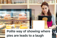 Customer Asks Where The Pies Are, But The Employee Doesn’t Know How To Tell Him That They’re Directly Behind Him