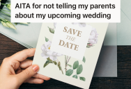 Woman’s Parents Disapprove Of Her Fiancé, So She’s Considering Not Telling Them About Her Wedding