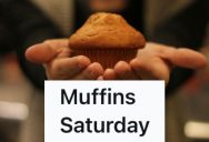 Her Boss Expected Staff To Work On Saturdays, But They Only Came For Her Muffins And She Warned Him Of That