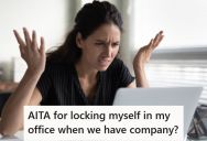 Her Aunt Barged Into Her Office While This Woman Was Working From Home, And It Caused A Disruption That’s Left Her Locking Her Door