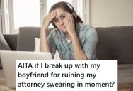 Her Boyfriend Wouldn’t Come To Her Swearing In Ceremony, But Interrupted It By Repeatedly Calling Her. So Now She Wants To Break Up With Him.