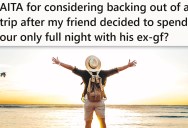 Two Buddies Were Getting Ready For A Cool Boy’s Trip, But Then An Ex Came Into The Picture And Complicated Everything