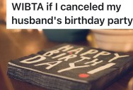 Sister-In-Law Insisted On A Second Birthday Party For Her Husband, But She Wants Them To Plan And Pay For It