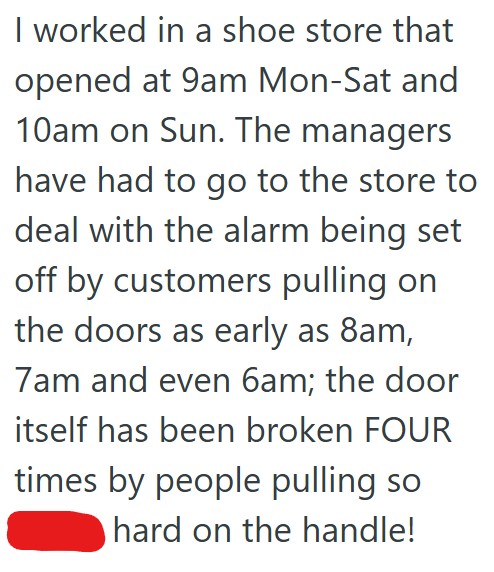 comment 1 118 Retail Worker Is Often The First One To Arrive And The Last One To Leave, So They Have Seen Quite A Few Customers Try To Enter The Store When They Are Closed