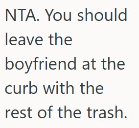 comment 1 59 Her Boyfriend Took The Trash Out To The Curb, But Left Several Pieces On The Ground Around The Bin. So She Left It There And Demanded He Clean It Up.