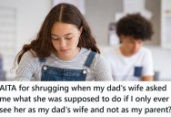 She Technically Has A New Stepmom, But She’s Nearly An Adult And Just Isn’t Interested In Adopting Another Parent