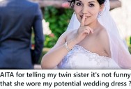 Her Identical Twin Put On Her Would-Be Wedding Dress As A “Joke,” But Now Nobody’s Laughing