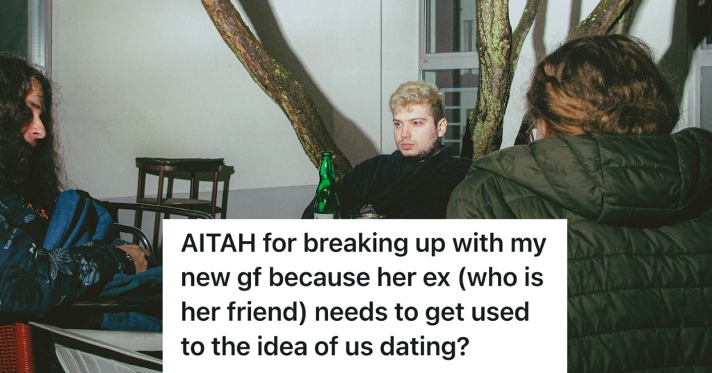His New Girlfriend Says She's Friends With Her Ex, But Their Dynamic Suggests It Might Be More Than That
