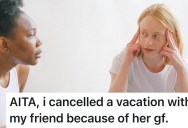Friend Skips Birthday For A New Girlfriend And Then Invites Her On A Trip, So She Cancelled Altogether