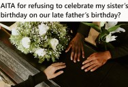 Her Birthday Has Been Emotionally Tainted By Her Father’s Demise, So Now She’d Like to Take His Birthday Instead
