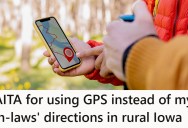 His Visits To His In-Laws Are Generally Fantastic, But That They Take Great Offense To Being Shown Up By A GPS