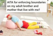 Her Brother Was Living With Her, But When He Dropped Out Of School And Refused To Work, She Cut Off His Internet Access