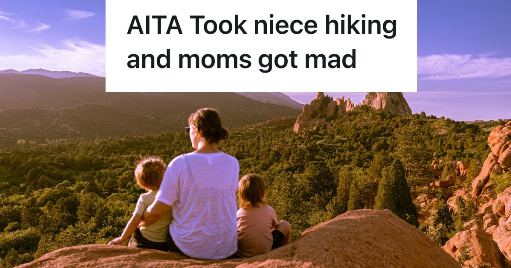 Aunt Took Her Niece For A Hike, But Then The Girl's Parents Got Worried And Soured The Outing